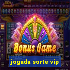 jogada sorte vip